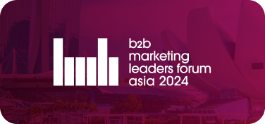 B2B Marketing Leaders Forum Asia 2024